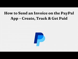 How to Send an Invoice on the PayPal App – Create, Track & Get Paid