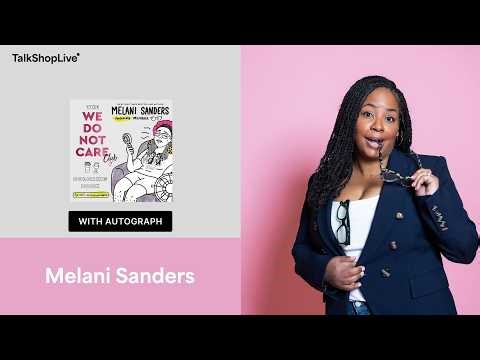 Welcome To Melani Sanders' "We Do Not Care Club" (Full Show)