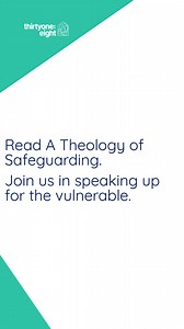 11 reactions | Protecting vulnerable people from abuse is at the heart of God's plan for humanity. Read A Theology of Safeguarding: https://thirtyoneeight.org/media/mstpjfi0/theology-of-safeguarding.pdf | Thirtyone:eight | Facebook
