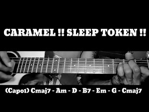 CARAMEL !! SLEEP TOKEN !! HOW TO PLAY CHORDS TUTORIAL GUITAR
