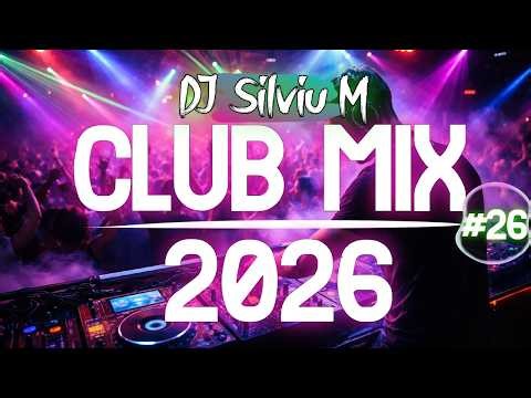 Music Mix 2026 #26 Party Club Dance 2026 | Best Remixes Of Popular Songs 2025 MEGAMIX (DJ Silviu M)