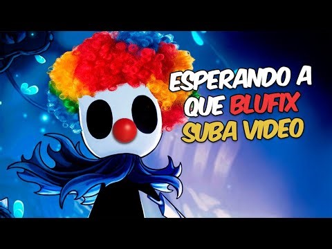 BluFix Juega por primera vez hollow knight