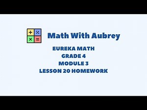 Eureka Math Grade 4 Module 3 Lesson 20 Homework | #answers #mathwithaubrey