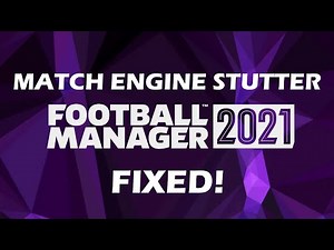 Football Manager 21 Match Engine Stutter - FIXED
