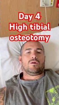 Day 4 - High tibial osteotomy surgery.