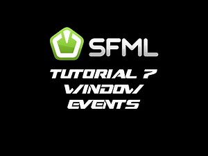 SFML 2.1 Tutorial 7 - Window Events