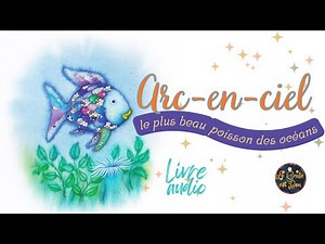 Arc-en-ciel le plus beau poisson des océans, de Marcus Pfister 🐟 Histoire illustrée maritime