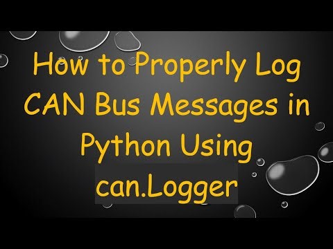 How to Properly Log CAN Bus Messages in Python Using can.Logger