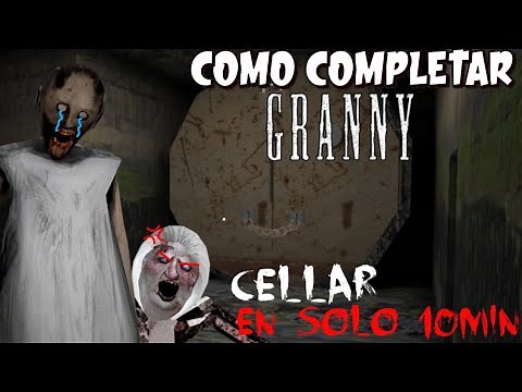 HOW TO COMPLETE GRANNY QUICKLY AND EASILY STEP BY STEP by EL CELLAR/ALCANTARILLAS (Version 1.8)