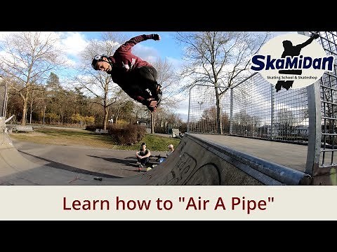 How to air a pipe and ramp on aggressive inline skates - Aggressive Inline Advanced I #08