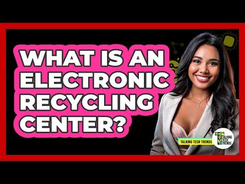 What Is An Electronic Recycling Center?