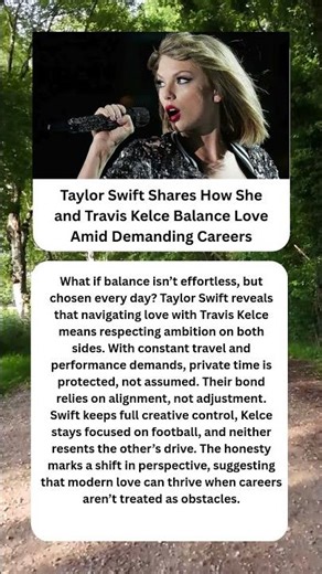 Taylor Swift Shares How She and Travis Kelce Balance Love Amid Demanding Careers