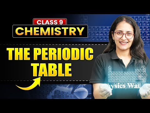 THE PERIODIC TABLE - Full Chapter in 70 Min | Class 9 ICSE Chemistry