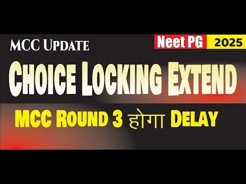 MCC Neet PG 2025 Round 3 Choice Locking Extended Full Detail