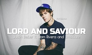 DOWNLOAD SONG: Justin Bieber - Lord And Savior (Mp3 & Lyrics) | CeeNaija