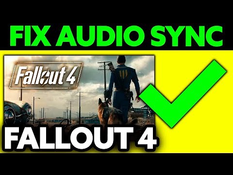 How To FIX Fallout 4 Audio Sync 2025 - (UPDATED!)