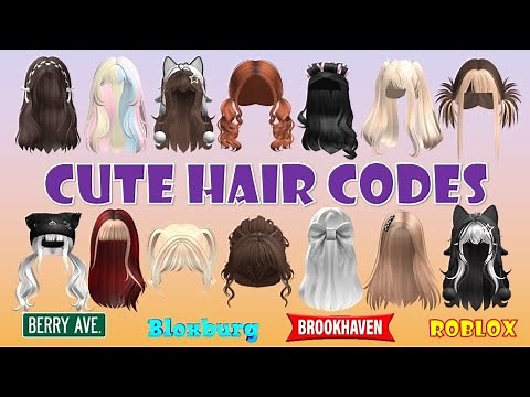 Cute Hair Codes & Links for Girls [] Brookhaven, Bloxburg, Berry Avenue [] ROBLOX