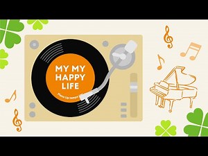 【ライフBGM】MY MY HAPPY LIFE ピアノ アップ Ver. 〜朝も昼も夜も、心温まる音楽の世界で、やさしさと温もりを感じてみませんか？〜