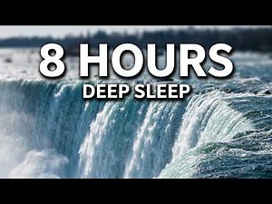 Powerful Niagara Falls Waterfall Sounds for Deep Sleep | 8 Hours Natural White Noise