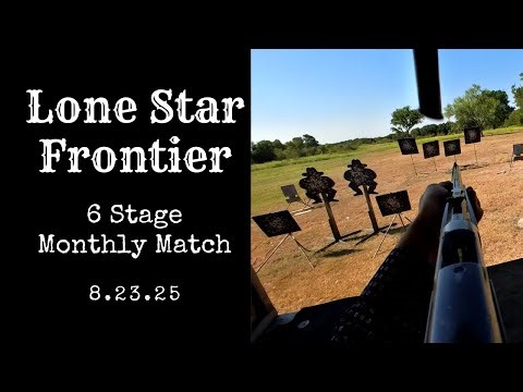 Lone Star Frontier Shooting Club Monthly Match 8.23.25