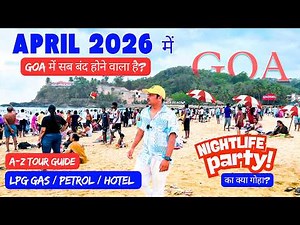 Goa Trip in April 2026 | GOA में सब बंद होने वाला है? | A-Z Goa Tour Guide | Goa Vlog