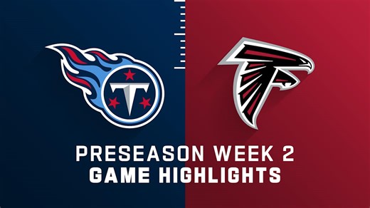 Titans vs. Falcons | Preseason Week 2 highlights