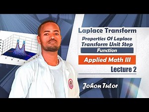 #Lecture 2 Properties of Laplace transform & Laplace transform of Piecewise & Unit step Functions