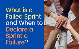 What is a Failed Sprint and When to Declare a Sprint a Failure? | ProjectPractical.com