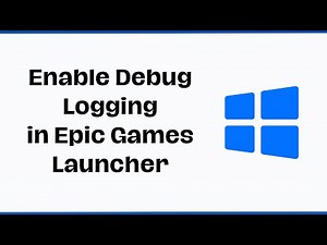 How to Enable Debug Logging in Epic Games Launcher