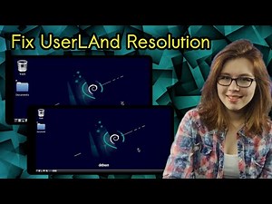 Fix UserLAnd Resolution For Linux On Android - RESOLVED