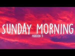 Maroon 5 - Sunday Morning (Lyrics)
