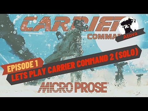 Lets Play Carrier Command 2 Solo - E1 (We Have the Bridge)