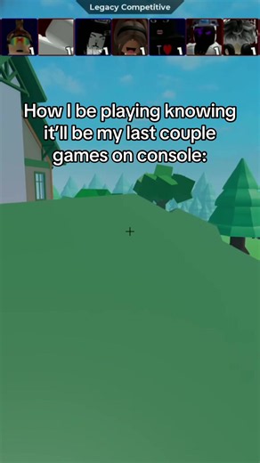 How I play knowing it might be my last games on console