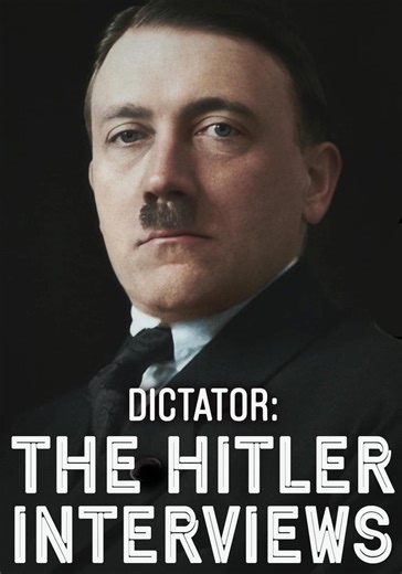 Dictator: The Hitler Interviews - streaming online