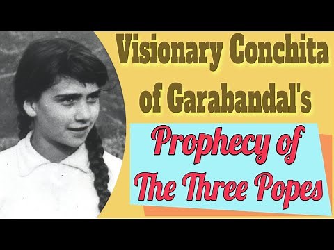 The Prophecy of the Three Popes from the Visionary Conchita of Garabandal
