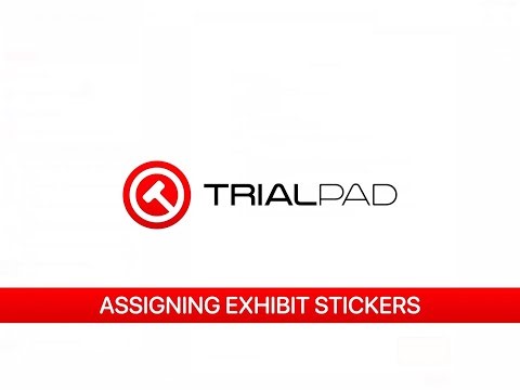 Marking Evidence as Admitted & Assigning Exhibit Stickers