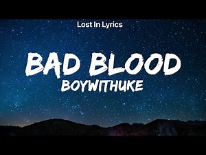 Bad Blood (Clean) - BoyWithUke (Lyrics)