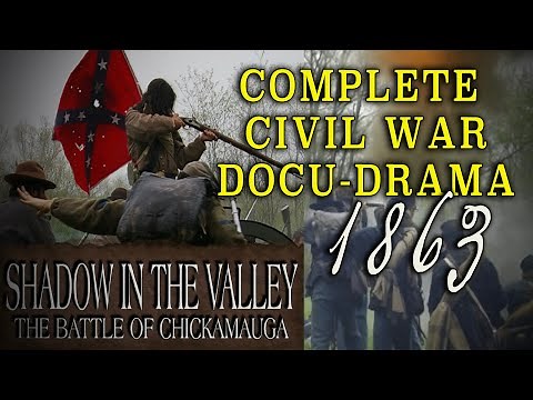 "Shadow in the Valley: The Battle of Chickamauga" - Complete Civil War Docu-Drama