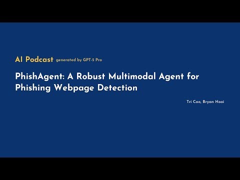 [AI Podcast] PhishAgent: A Robust Multimodal Agent for Phishing Webpage Detection