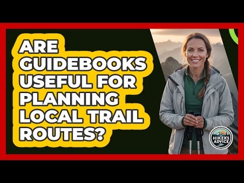 Are Guidebooks Useful for Planning Local Trail Routes?