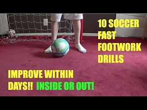 10 FAST FOOTWORK SOCCER DRILLS TO IMPROVE FAST - 10 MINUTES EACH DAY!