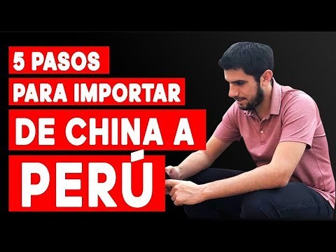 Como importar desde China a Peru