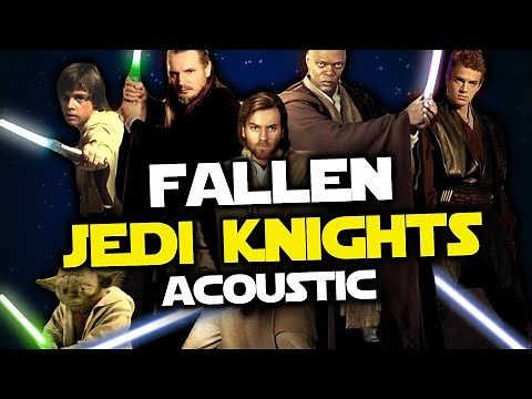 Fallen Jedi Knights (Acoustic Edition) Star Wars song