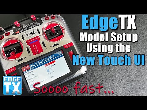 EdgeTX 2.8 New Touch UI • HUGE Improvement in Touch Accuracy • Model Setup with Radiomaster TX16s