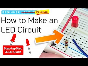 Make a Simple LED Circuit - Step-by-Step - Beginner Electronics