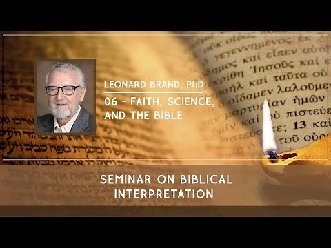 6: Faith, Science, and the Bible - Leonard Brand