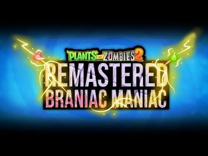 Remastered Brainiac Maniac - Official Compilation - PvZ 2 (Late 1000 Subs Special! - Part 1)