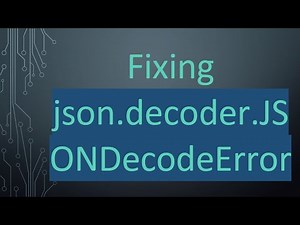 Fixing json.decoder.JSONDecodeError