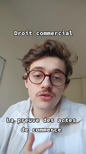 Droit commercial : Preuve des actes de commerce expliquée