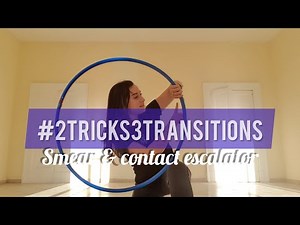 2 tricks 3 transitions: One handed smear & Contact escalator - Hula Hoop tutorial